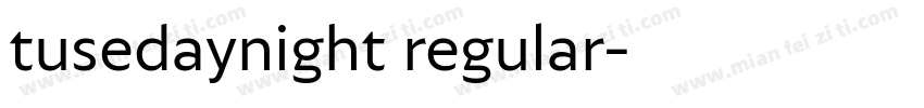 tusedaynight regular字体转换